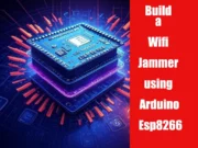 Build a Wifi Jammer using Arduino Esp8266 featured image