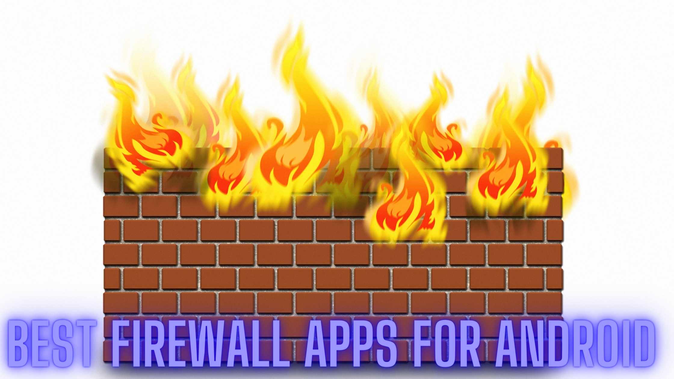 9 Of The Best Firewall Apps For Android In 2020 Reviewed