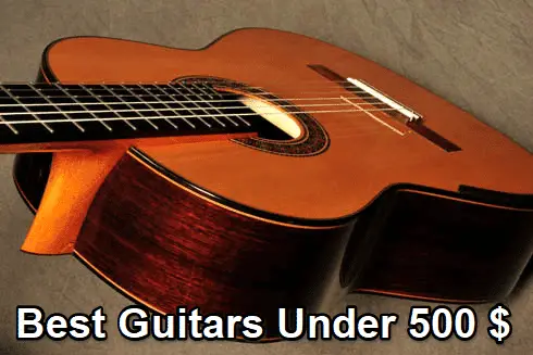 7 Best Guitars Under 500 $ in 2022 - Reviewed and Rated