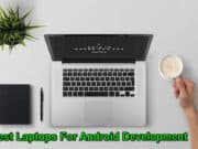 Best Laptops For Android Development