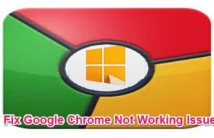 Chrome Not Working