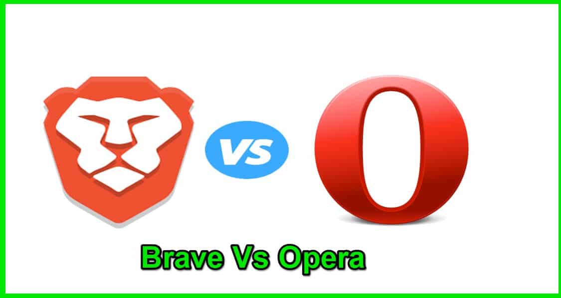 Brave vs Opera Browsers For Private Surfing Reviewed 🤴