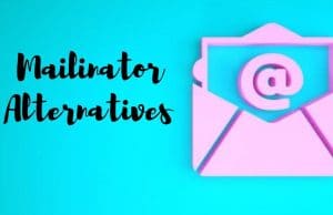 Best Mailinator Alternatives