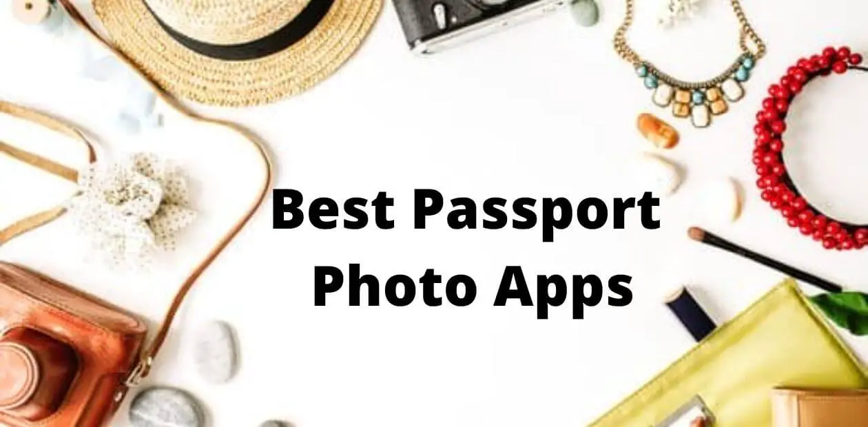 9 Of The Best Passport Photo Apps For Android Phone 🤴