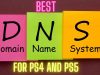 Best DNS Servers For PS4 and PS5