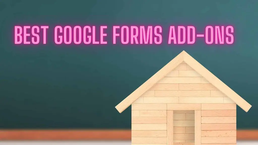 9 Best Google Forms Addons To Make Forms More Interesting