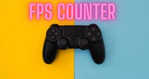 FPS Counters Software You Should Look Into Using