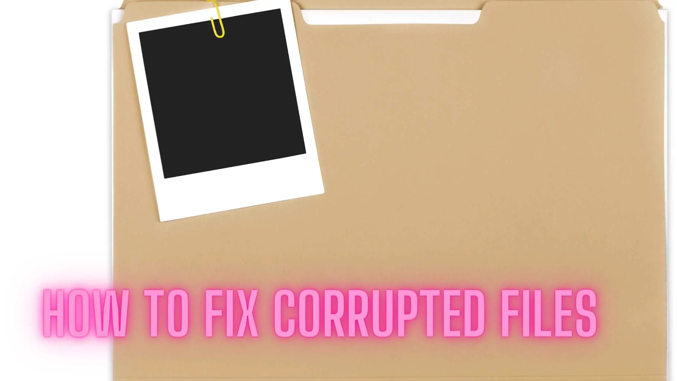 How To Fix Corrupted Files