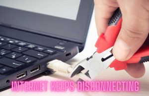 Internet Keeps Disconnecting