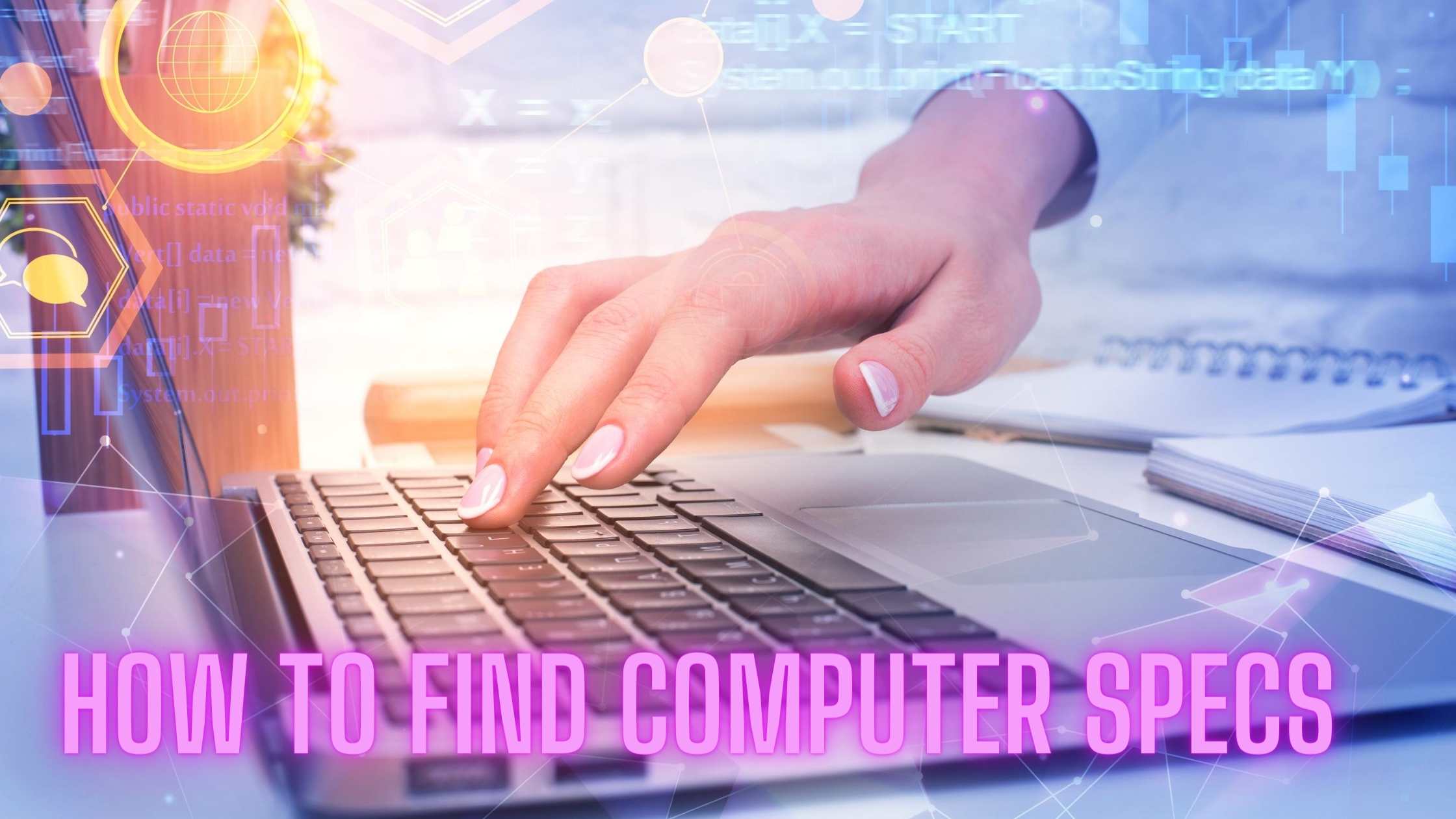 How to find computer specs in windows linux and mac 