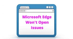 Microsoft Edge Won't Open Issues