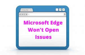 Microsoft Edge Won't Open Issues