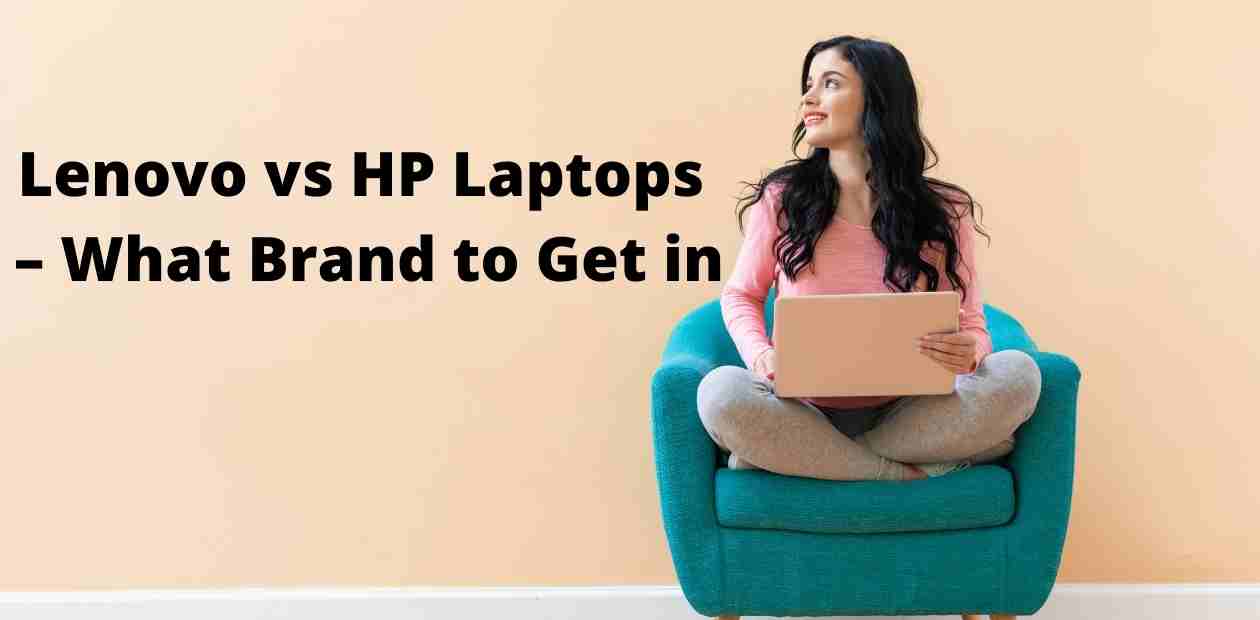 Lenovo vs HP Laptops Which One Should You Buy in 2024?