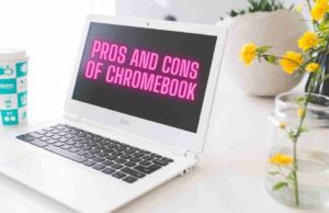 Pros and Cons of Chromebook