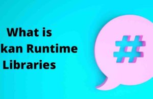 What is Vulkan Runtime Libraries