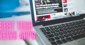 Best Tech News Apps