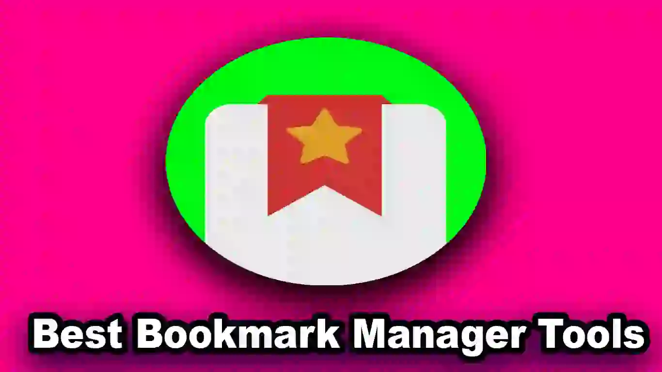 13 Best Bookmark Manager Tools To Manage Bookmarks [2022]