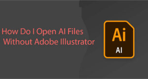 How Do I Open AI Files Without Adobe Illustrator