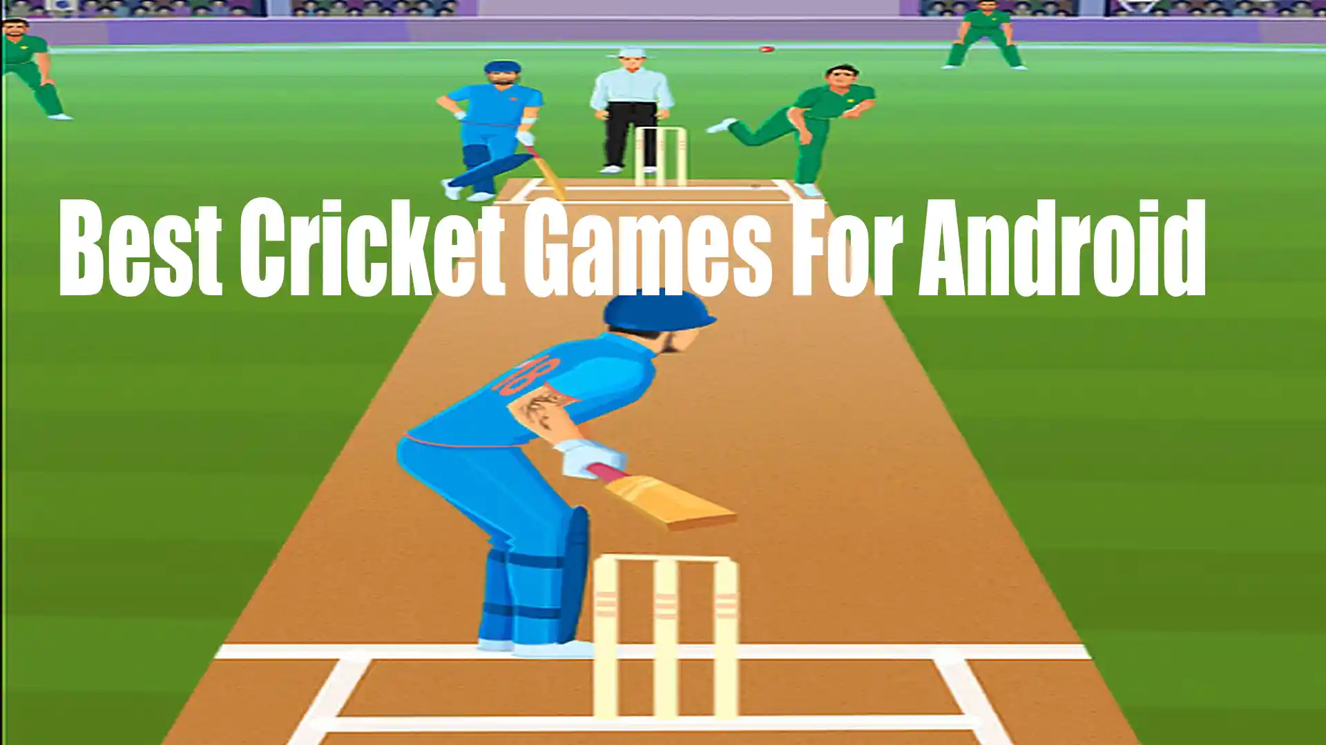 15 Best Cricket Games For Android 2022 - Reviewed & Rated