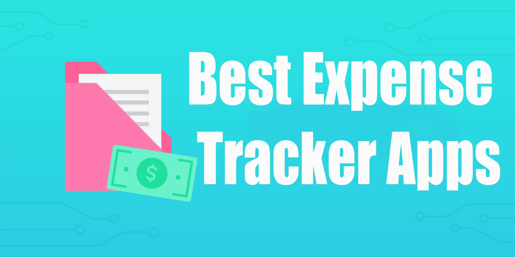 11 Best Expense Tracker Apps For Personal Expense Tracking