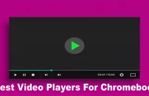 Best Video Players For Chromebook