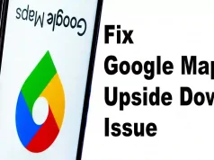 Fix Google Maps Upside Down Issue