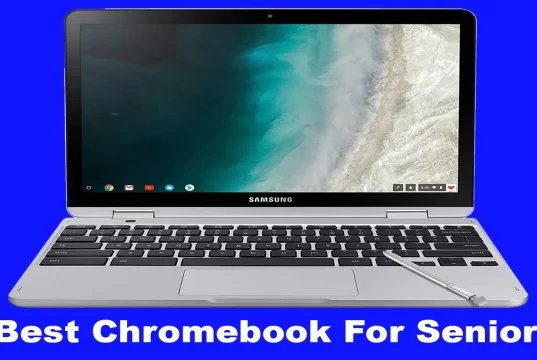Best Chromebook For Seniors