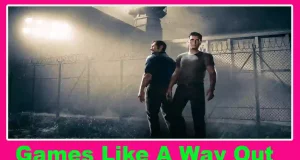 Best Games Like A Way Out 6