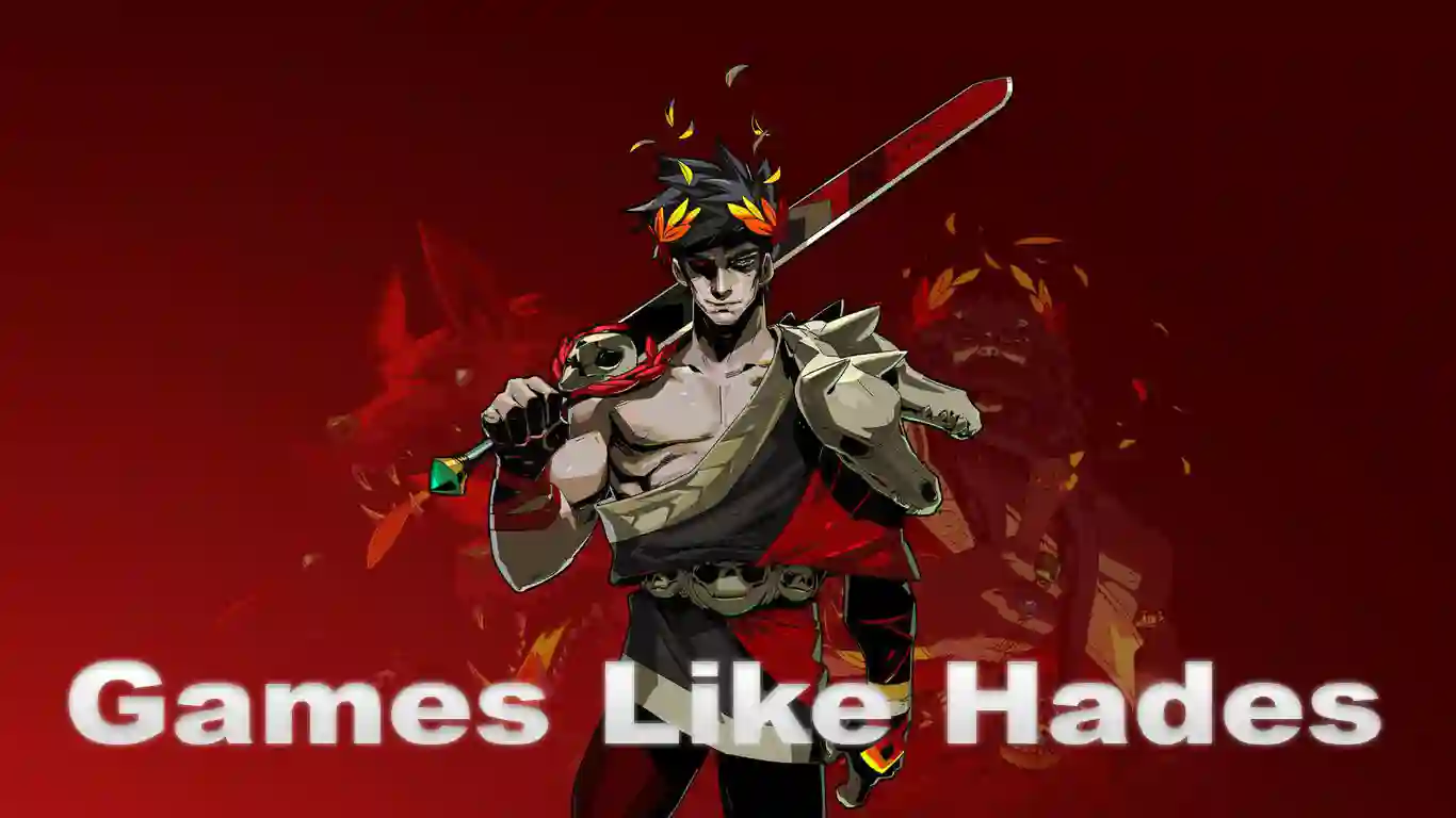 15 Great Games Like Hades To Play – Our Best Choice For 2022