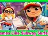 Games Like Subway Surfers