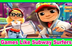 Games Like Subway Surfers