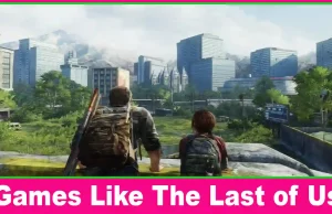 Games Like The Last of Us 4