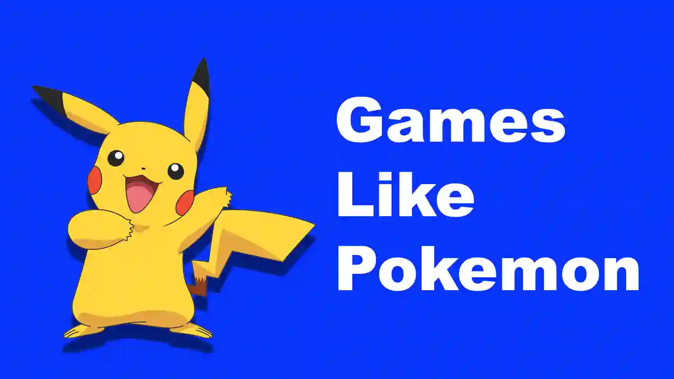 15 Great Games Like Pokémon Our Best Choice For 2022