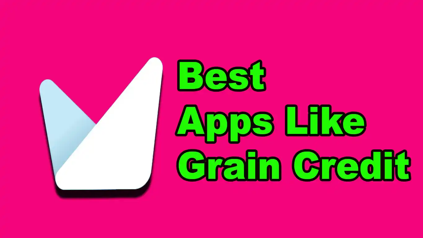 27 Top Apps like Grain Credit To Build Credit and Save[2023]