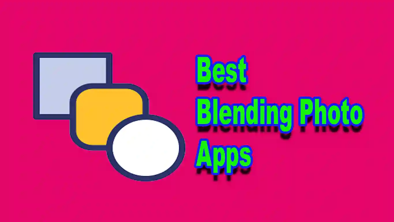 11 Best Blending Photo Apps To Blend Photos in Seconds