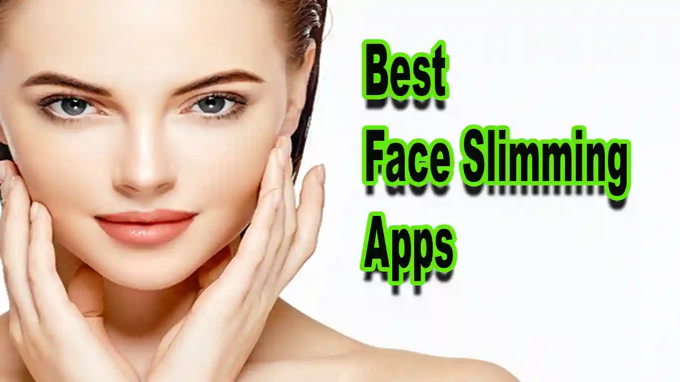 13 The Best Face Slimming Apps For Face Fine Tuning [2022]