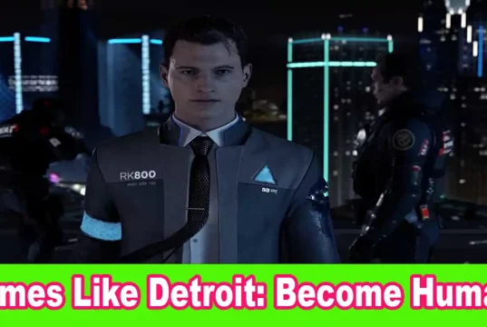 Best Games Like Detroit- Become Human 4