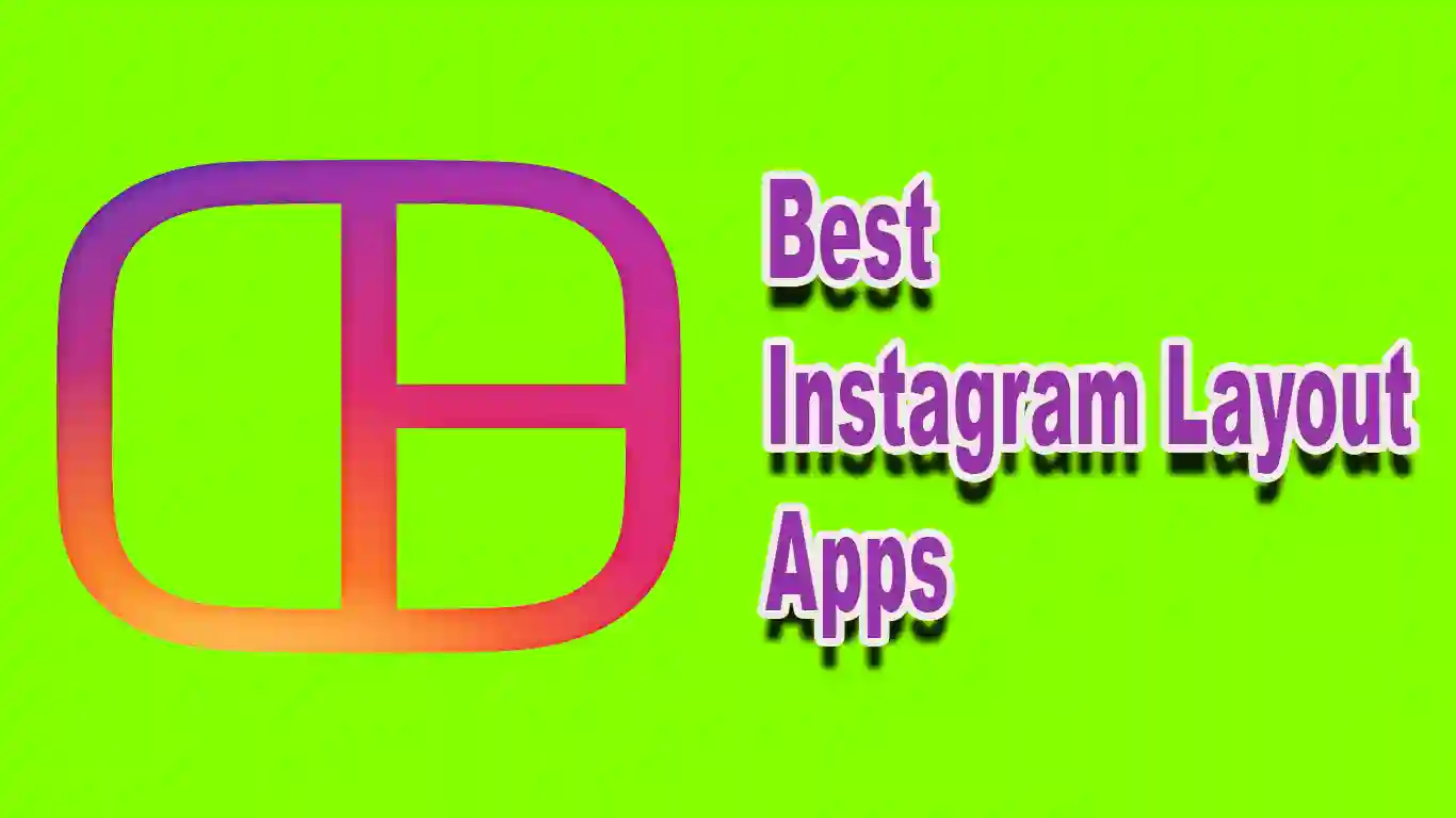 13 Best Instagram Layout Apps To Lets Your Story Stand Out