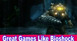 Games Like Bioshock 5