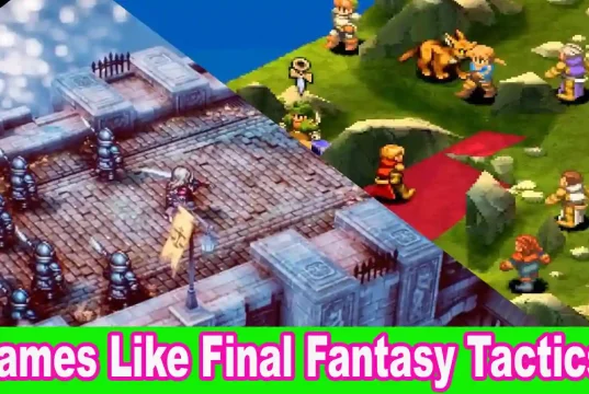 Games Like Final Fantasy Tactics 4