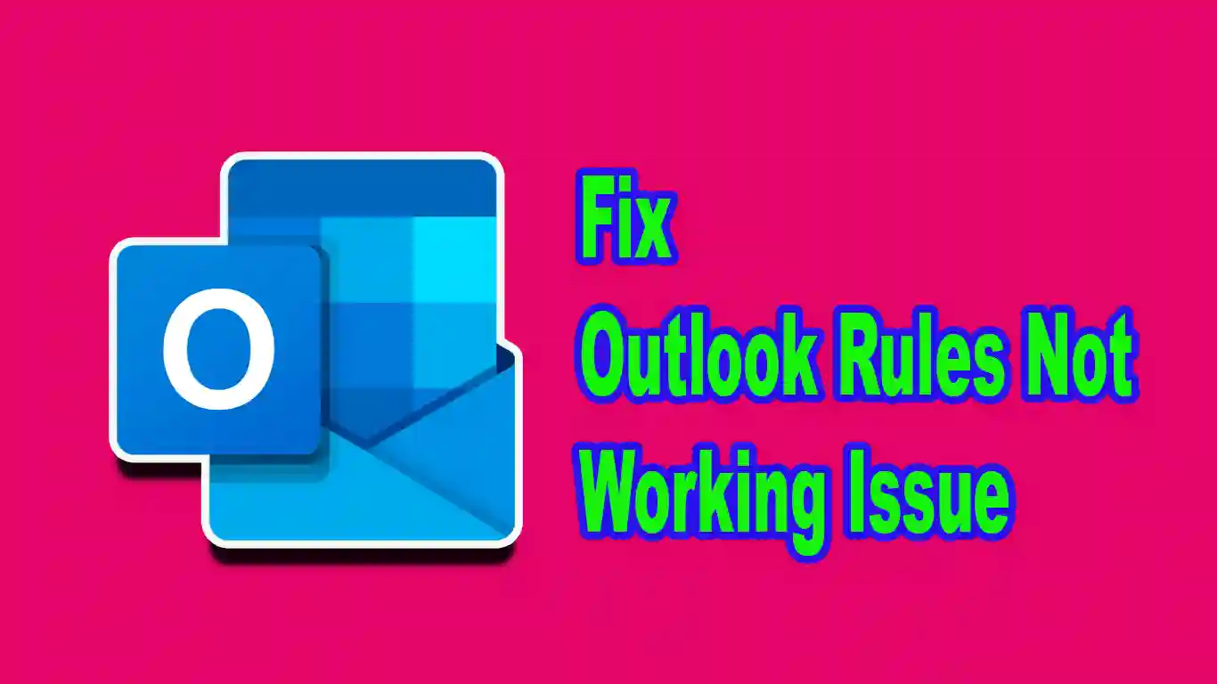 How To Fix Outlook Rules Not Working Issue [StepByStep]