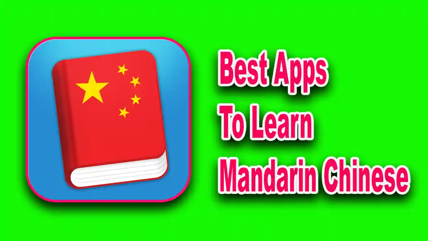 9 Best Apps To Learn Mandarin Chinese In Easy Way [2023]