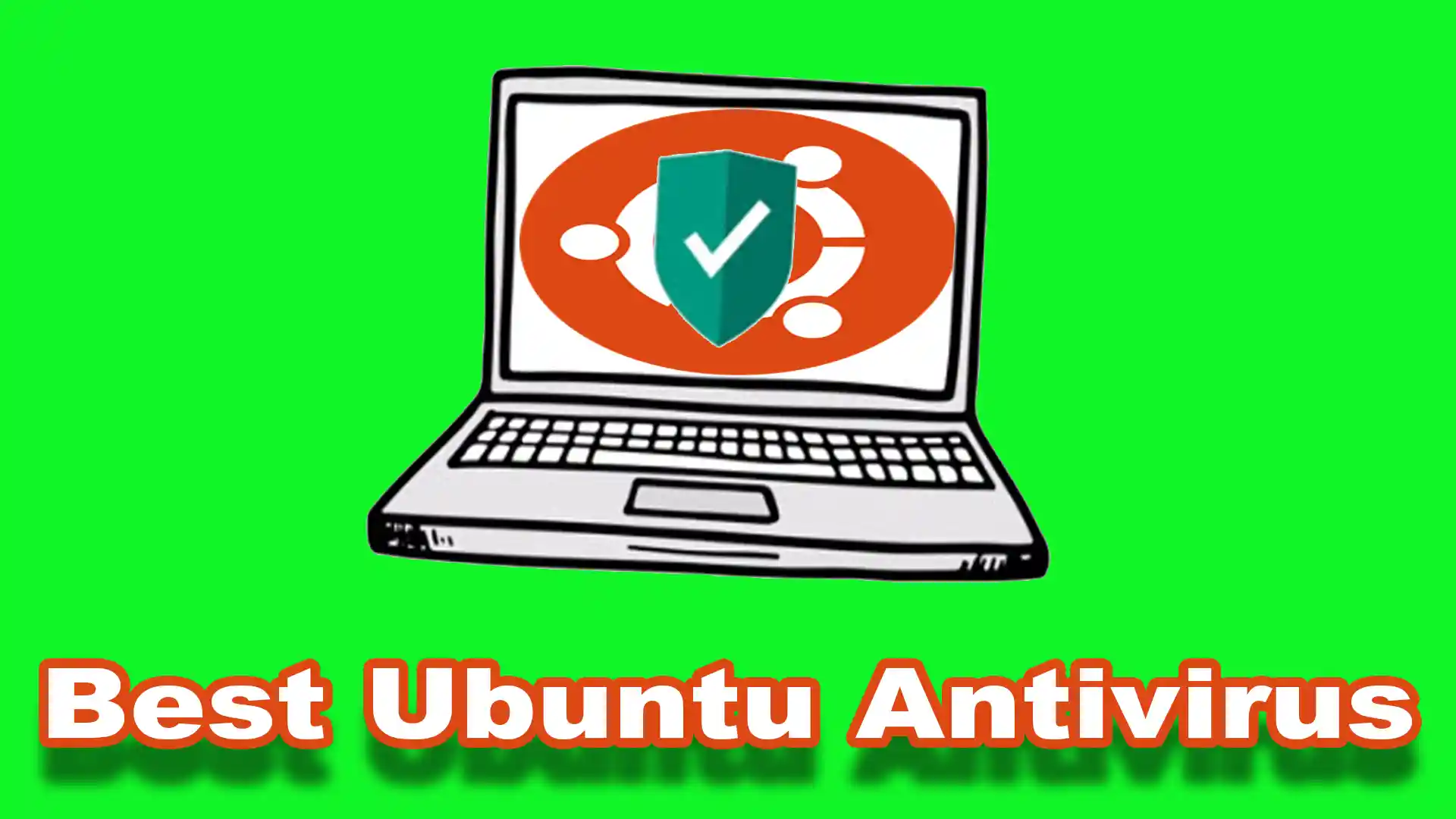 9 Best Ubuntu Antivirus To Keep Your System Secure [2023]