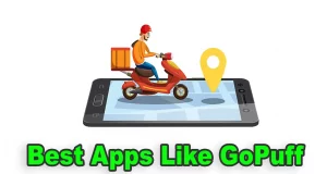Best Apps Like GoPuff