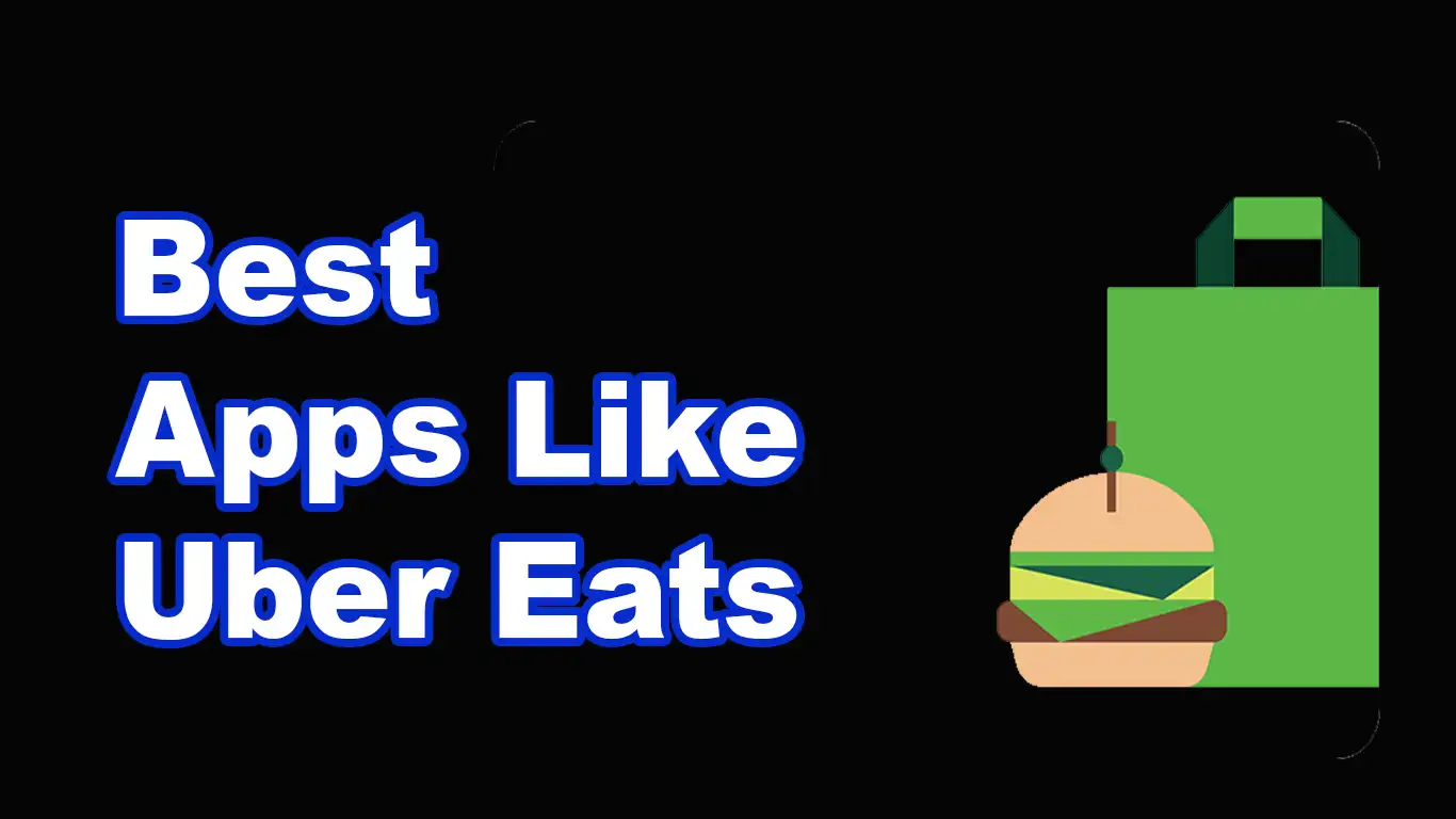 Apps Like Uber Eats Apps Like Uber Eats
