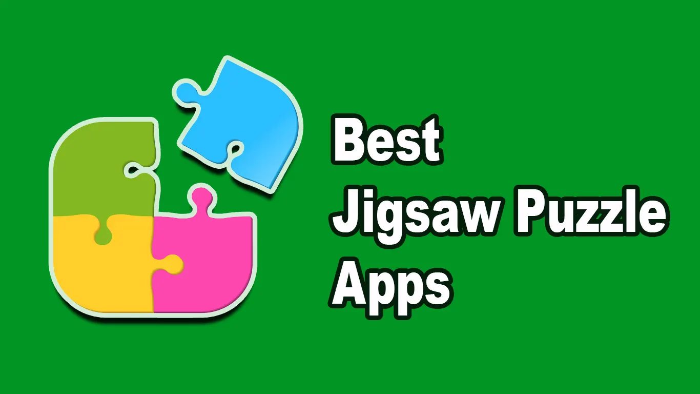 11 Best Jigsaw Puzzle Apps To Fall into Pleasant Daydreams