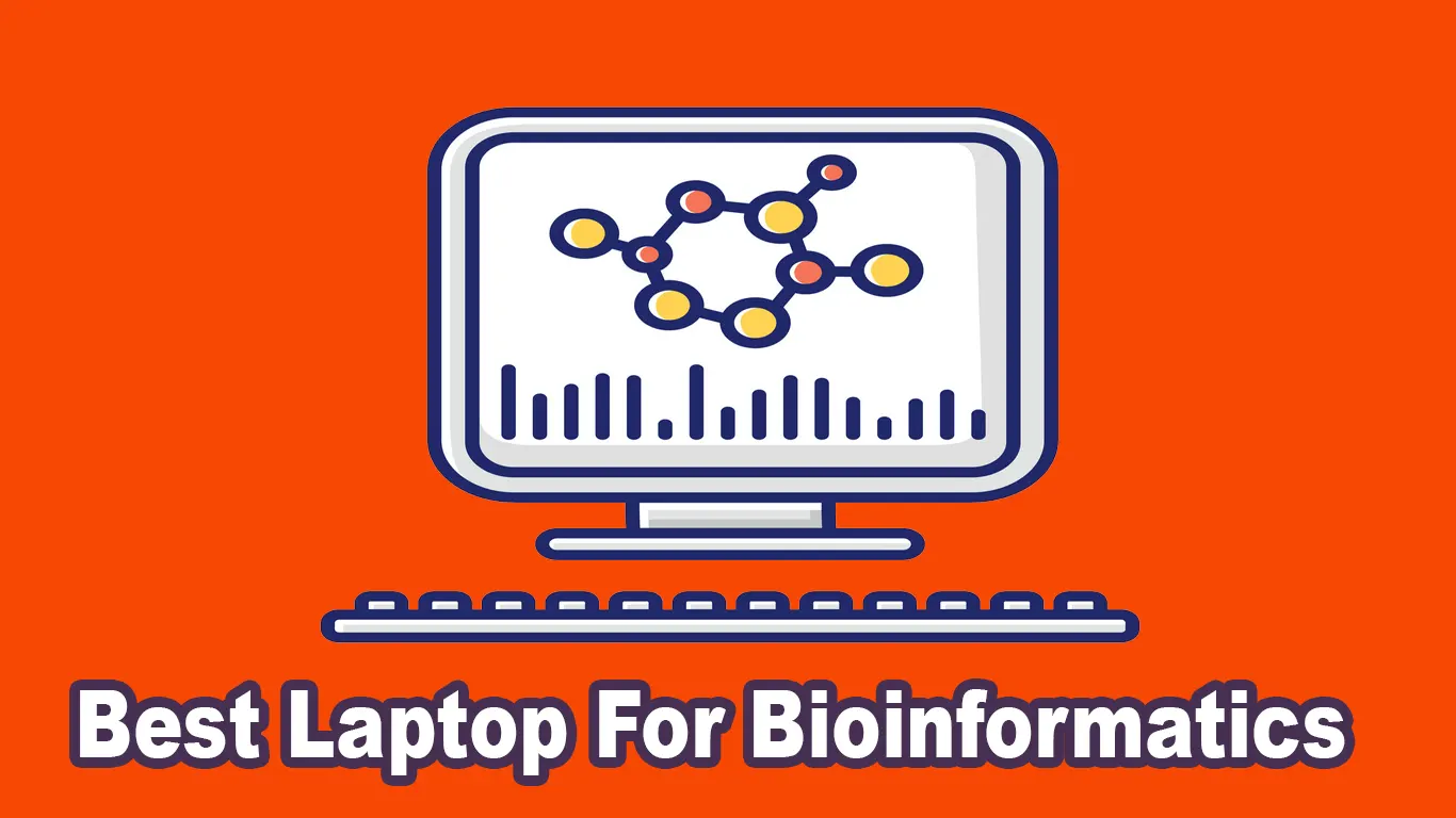 9 Best Laptop For Bioinformatics in 2023 Reviewed and Rated