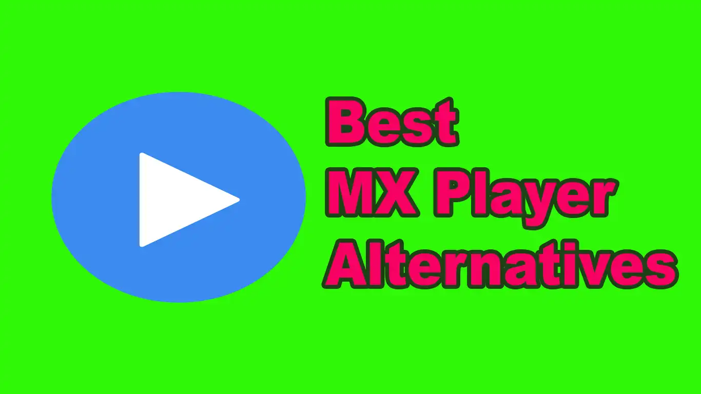 11 Best Mx Player Alternatives To Bring Your Videos To Life