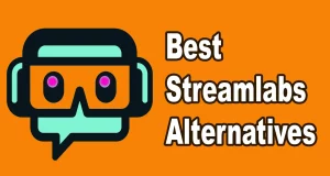 Best Streamlabs Alternatives