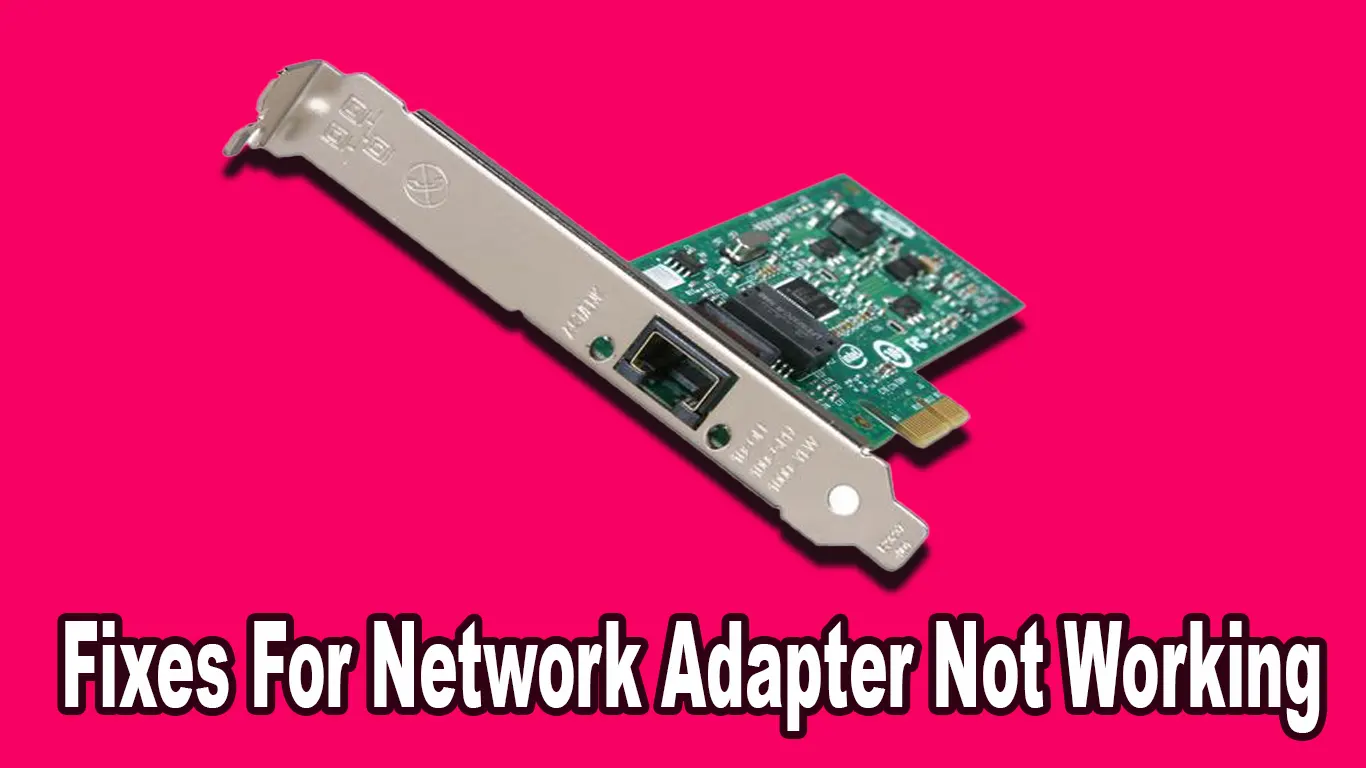 13 Fixes For Network Adapter Not Working👌